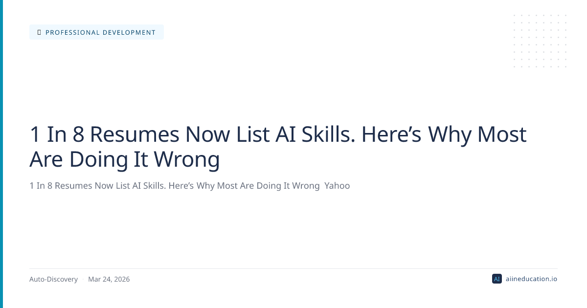 1 In 8 Resumes Now List AI Skills. Here’s Why Most Are Doing It Wrong