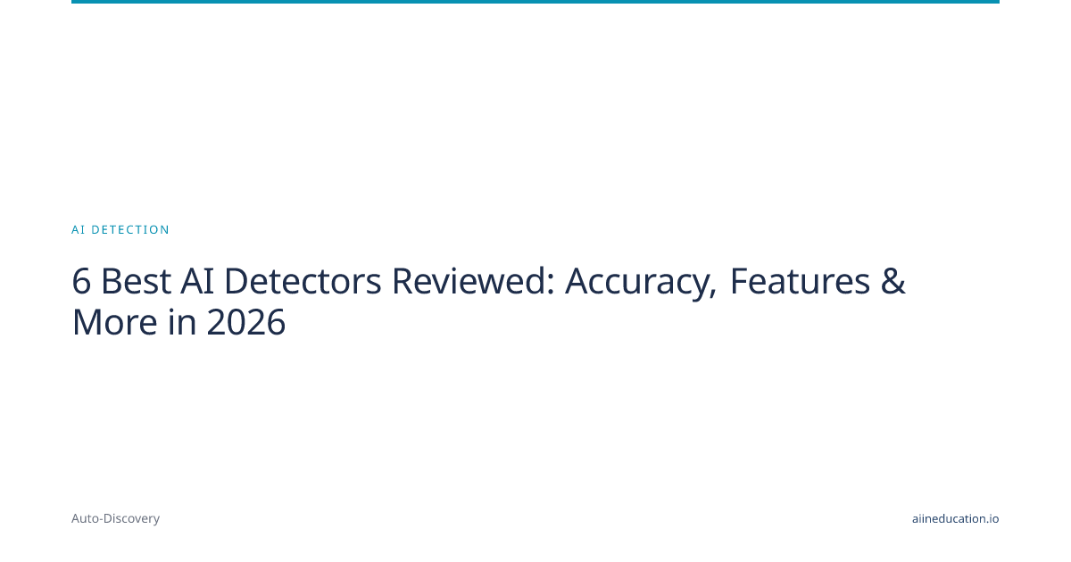 6 Best AI Detectors Reviewed: Accuracy, Features & More in 2026
