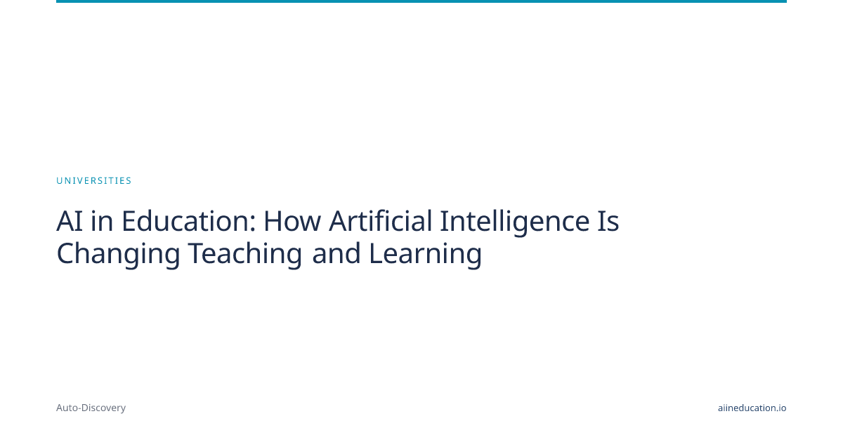 AI in Education: How Artificial Intelligence Is Changing Teaching and Learning