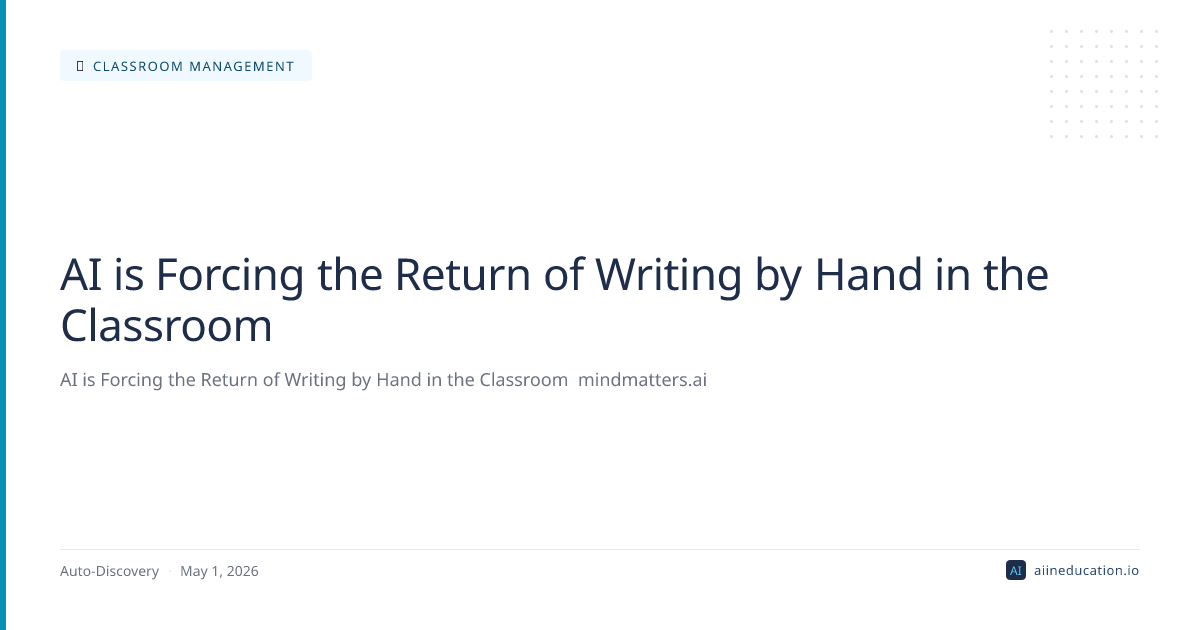AI is Forcing the Return of Writing by Hand in the Classroom