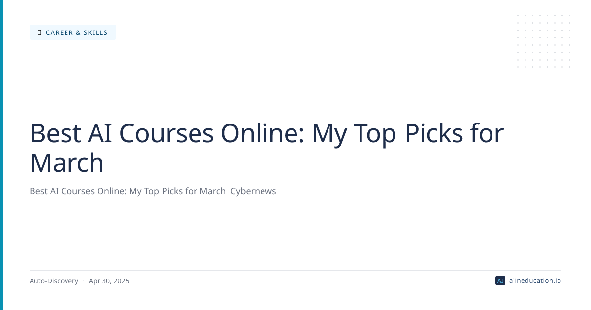 Best AI Courses Online: My Top Picks for March