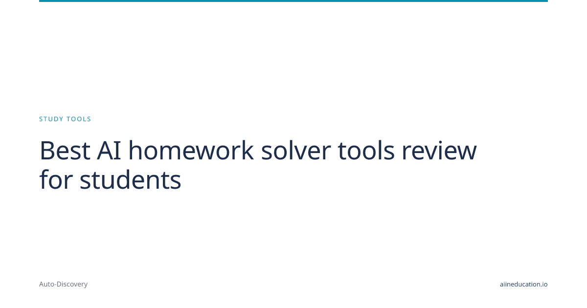 Best AI homework solver tools review for students