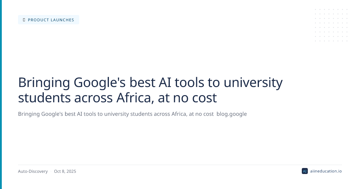 Bringing Google's best AI tools to university students across Africa, at no cost