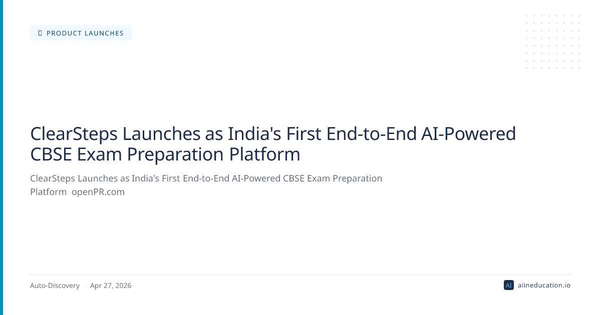 ClearSteps Launches as India's First End-to-End AI-Powered CBSE Exam Preparation Platform