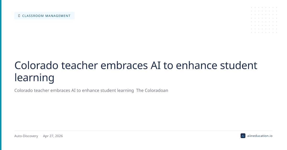 Colorado teacher embraces AI to enhance student learning