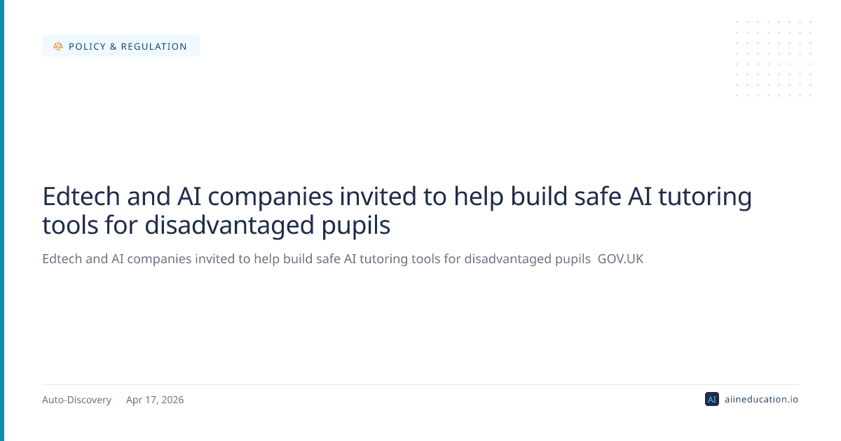 Edtech and AI companies invited to help build safe AI tutoring tools for disadvantaged pupils