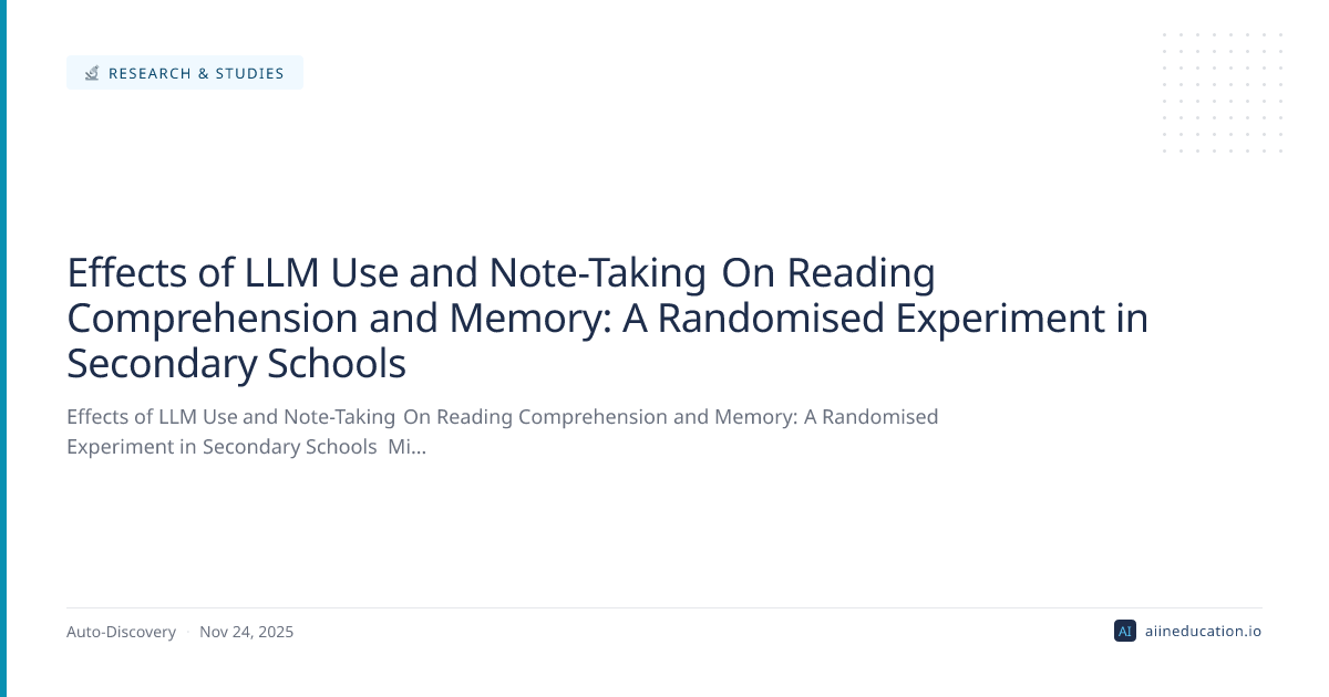 Effects of LLM Use and Note-Taking On Reading Comprehension and Memory: A Randomised Experiment in Secondary Schools