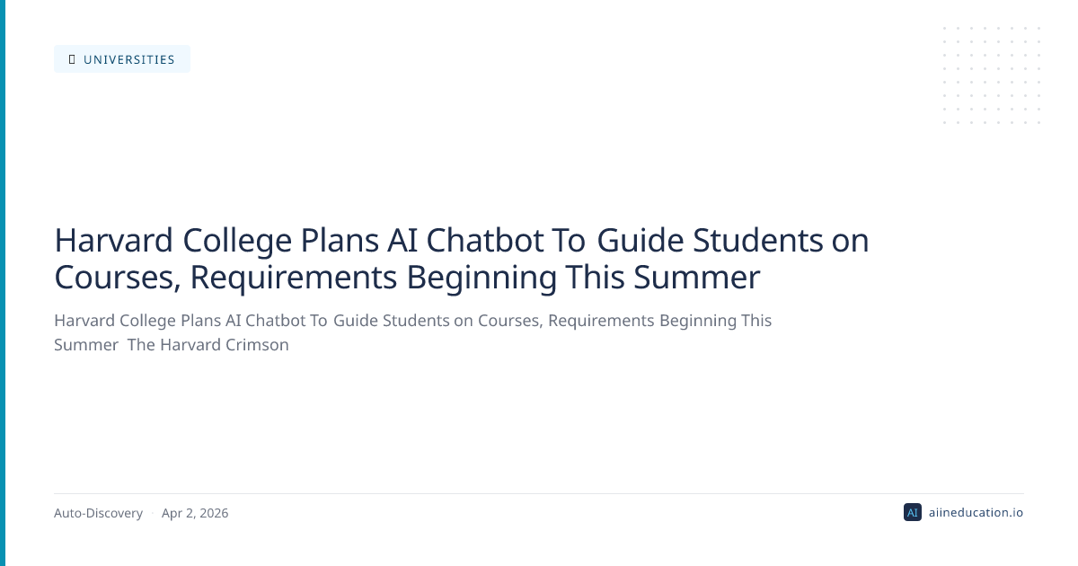 Harvard College Plans AI Chatbot To Guide Students on Courses, Requirements Beginning This Summer