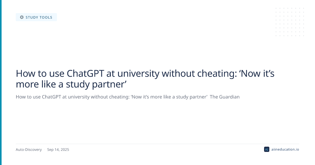 How to use ChatGPT at university without cheating: ‘Now it’s more like a study partner’