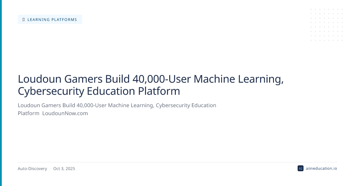 Loudoun Gamers Build 40,000-User Machine Learning, Cybersecurity Education Platform