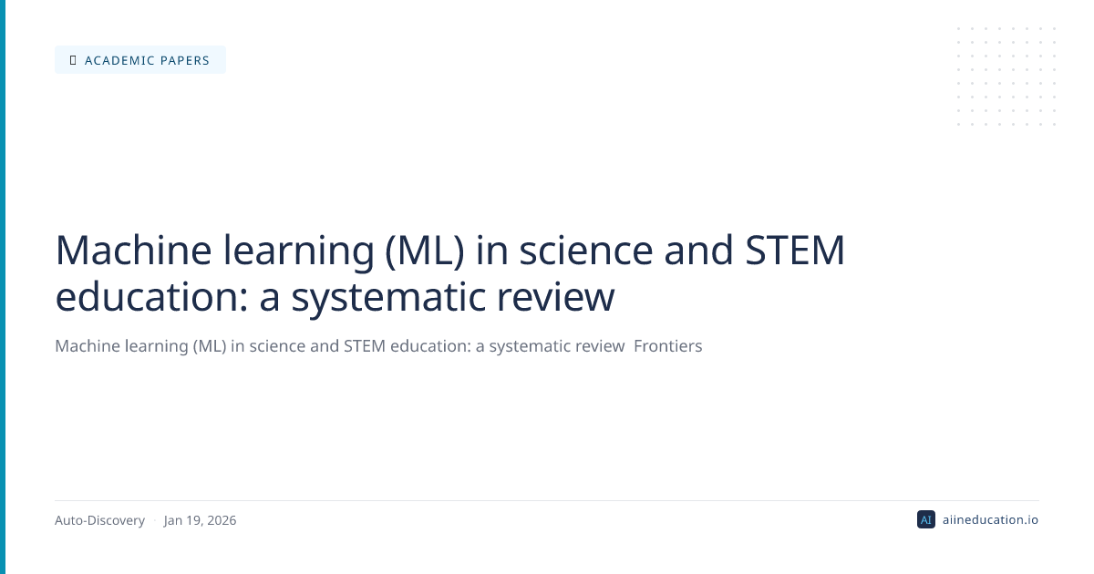 Machine learning (ML) in science and STEM education: a systematic review
