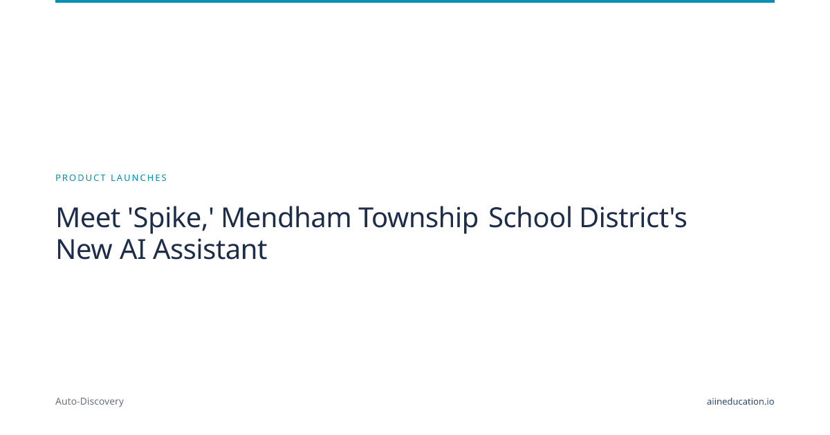 Meet 'Spike,' Mendham Township School District's New AI Assistant