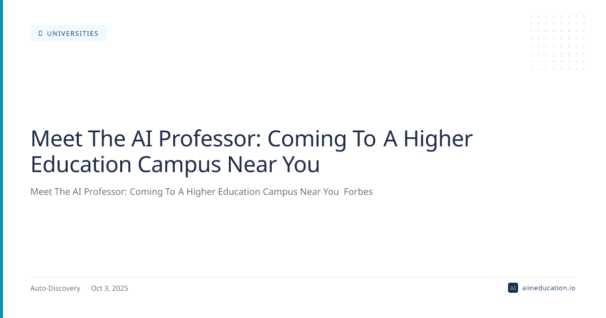 Meet The AI Professor: Coming To A Higher Education Campus Near You