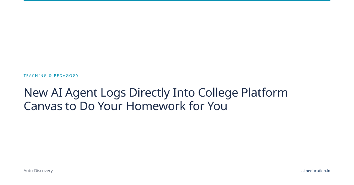 New AI Agent Logs Directly Into College Platform Canvas to Do Your Homework for You