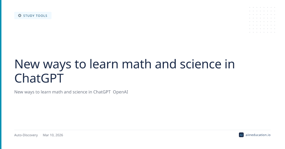 New ways to learn math and science in ChatGPT