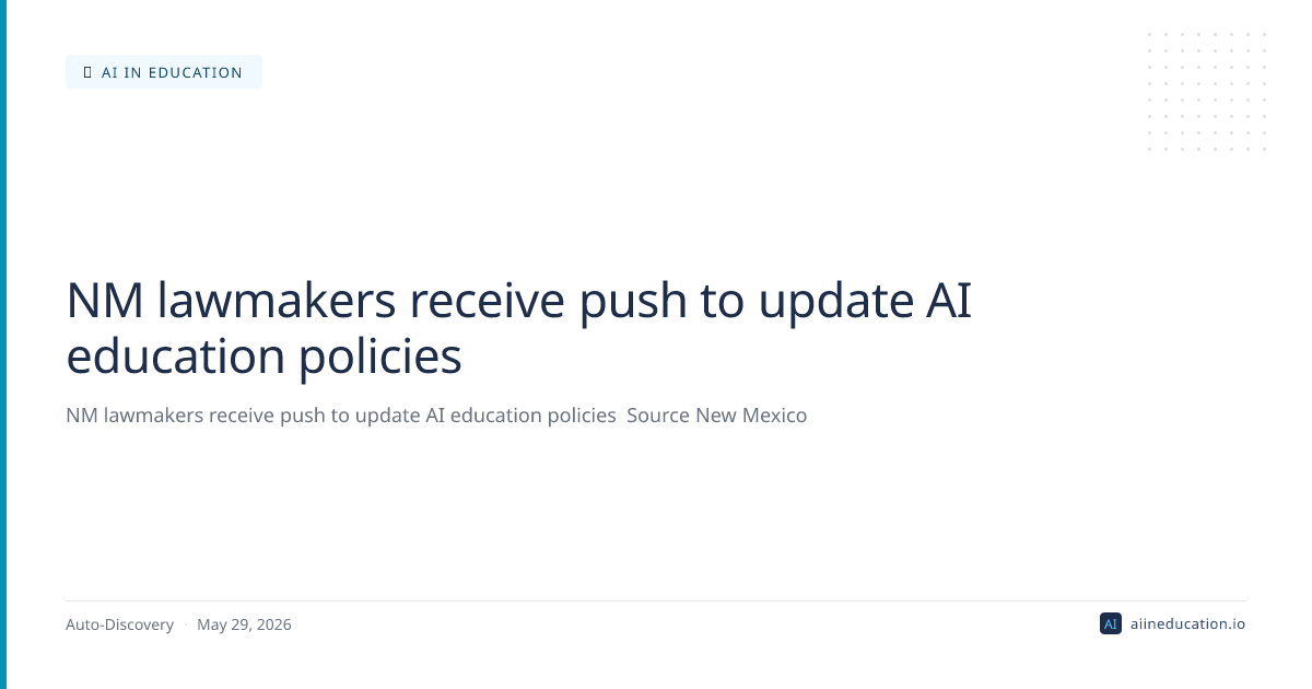 NM lawmakers receive push to update AI education policies