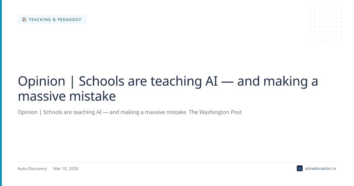 Opinion | Schools are teaching AI — and making a massive mistake
