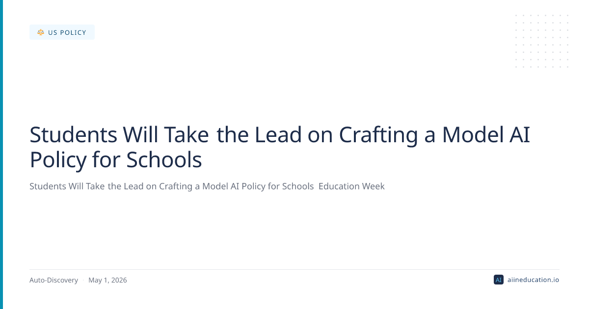 Students Will Take the Lead on Crafting a Model AI Policy for Schools