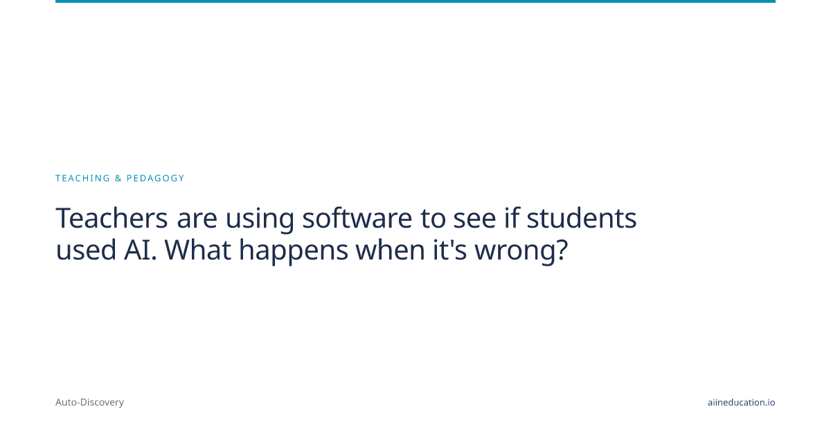 Teachers are using software to see if students used AI. What happens when it's wrong?