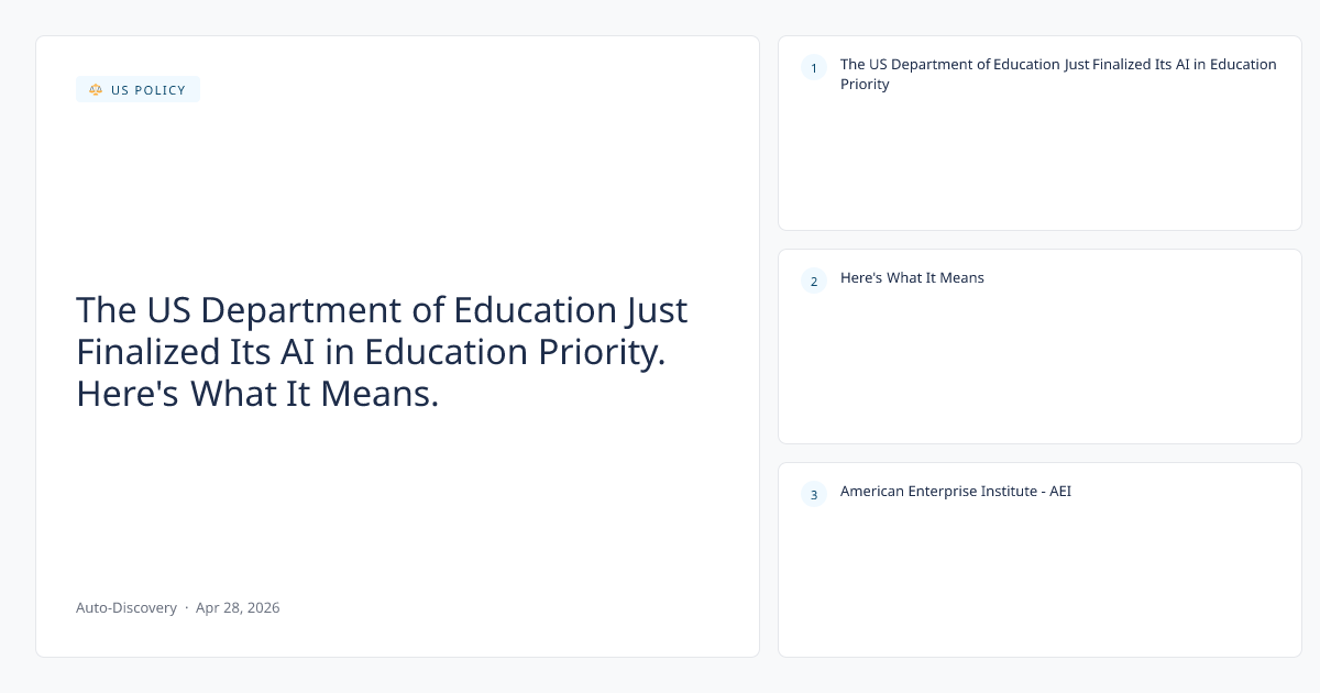 The US Department of Education Just Finalized Its AI in Education Priority. Here's What It Means.