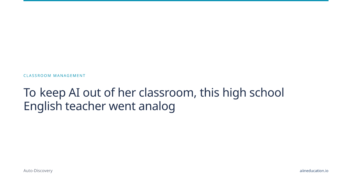 To keep AI out of her classroom, this high school English teacher went analog