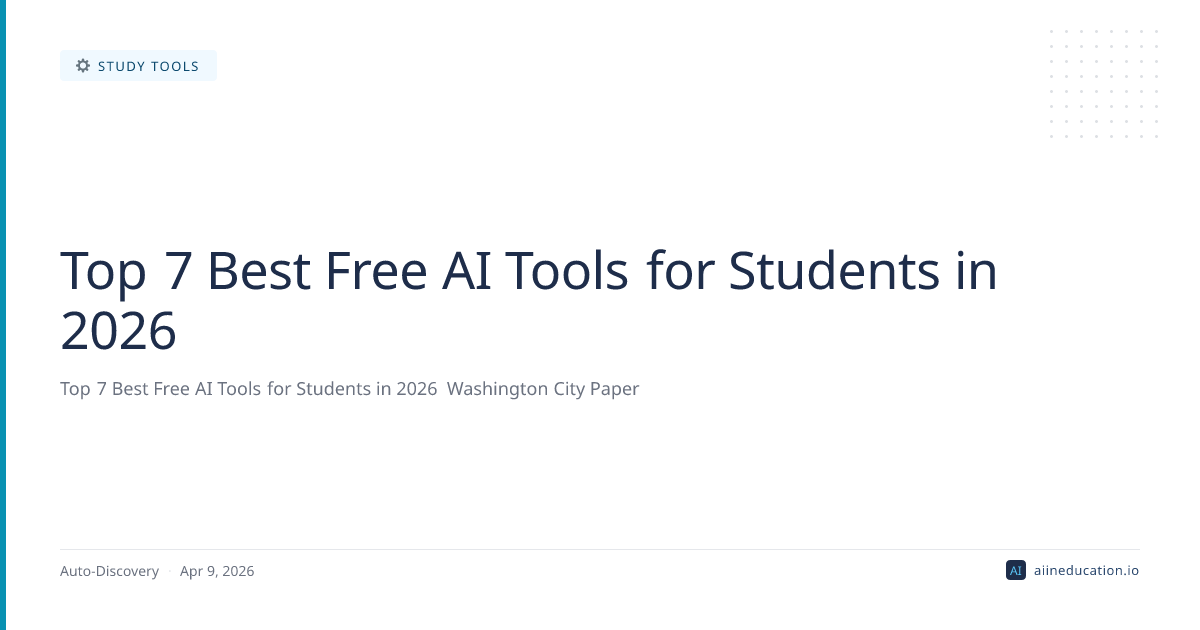 Top 7 Best Free AI Tools for Students in 2026