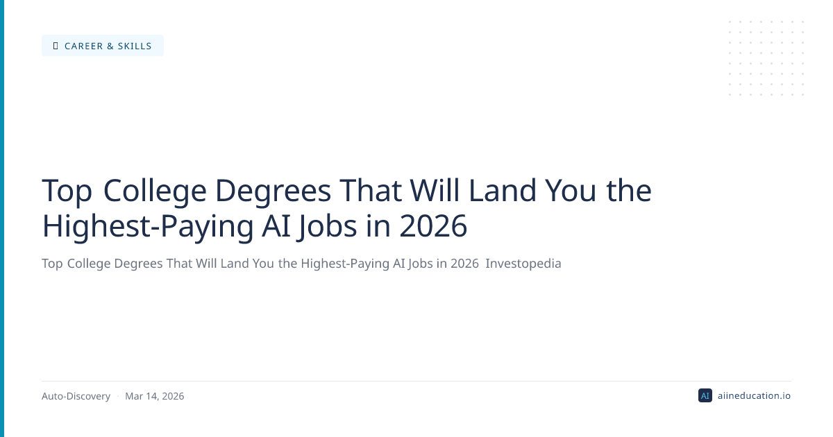 Top College Degrees That Will Land You the Highest-Paying AI Jobs in 2026