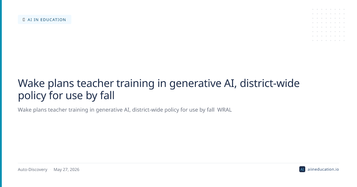 Wake plans teacher training in generative AI, district-wide policy for use by fall